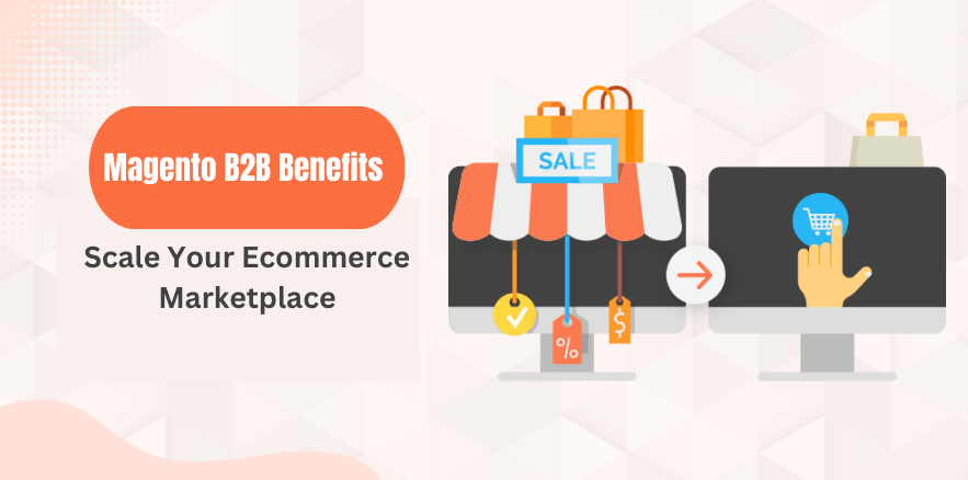 Magento b2b Benefits