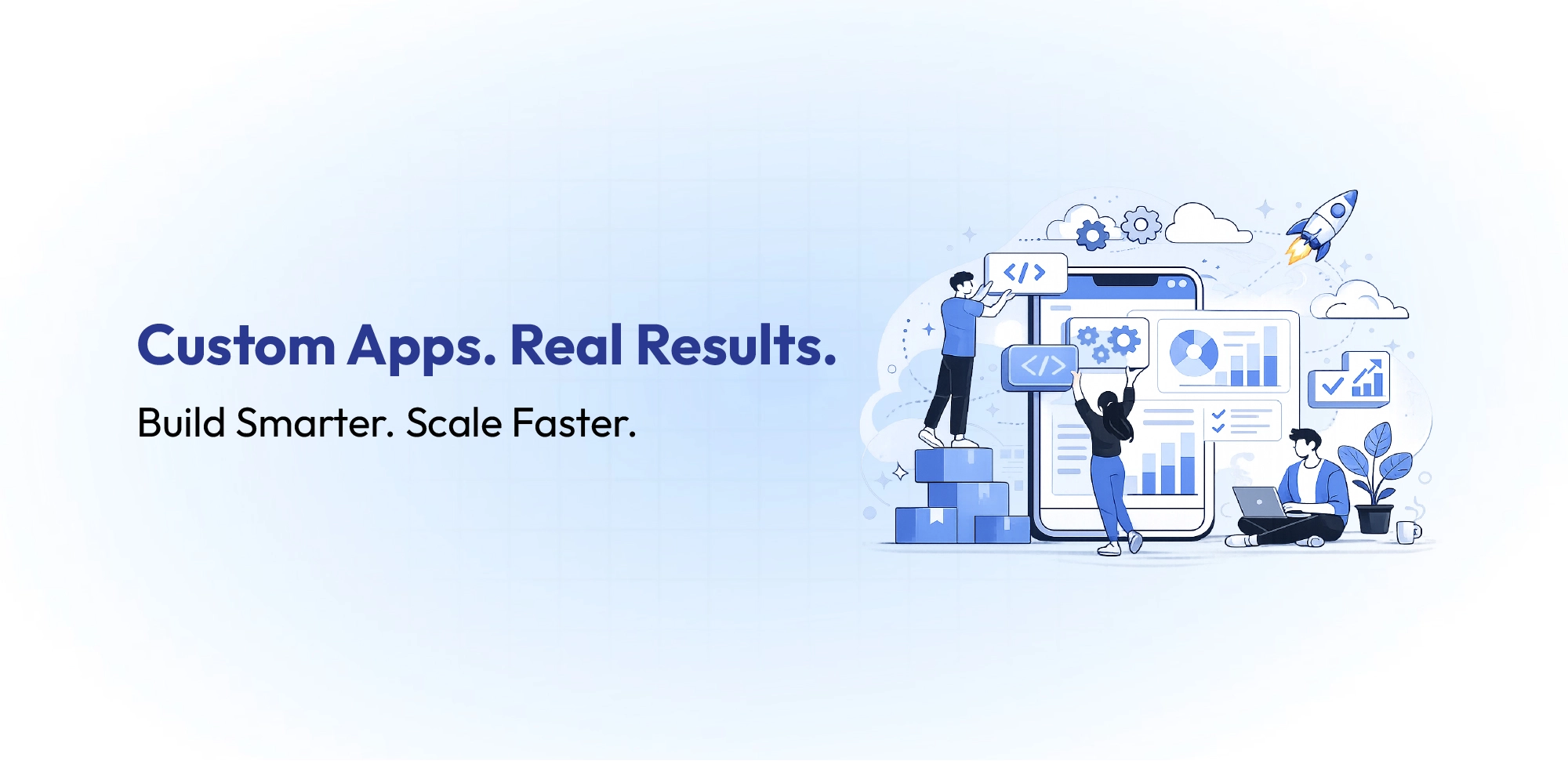 Illustration of a custom application development team building scalable business software with the message "Custom Apps. Real Results. Build Smarter. Scale Faster."