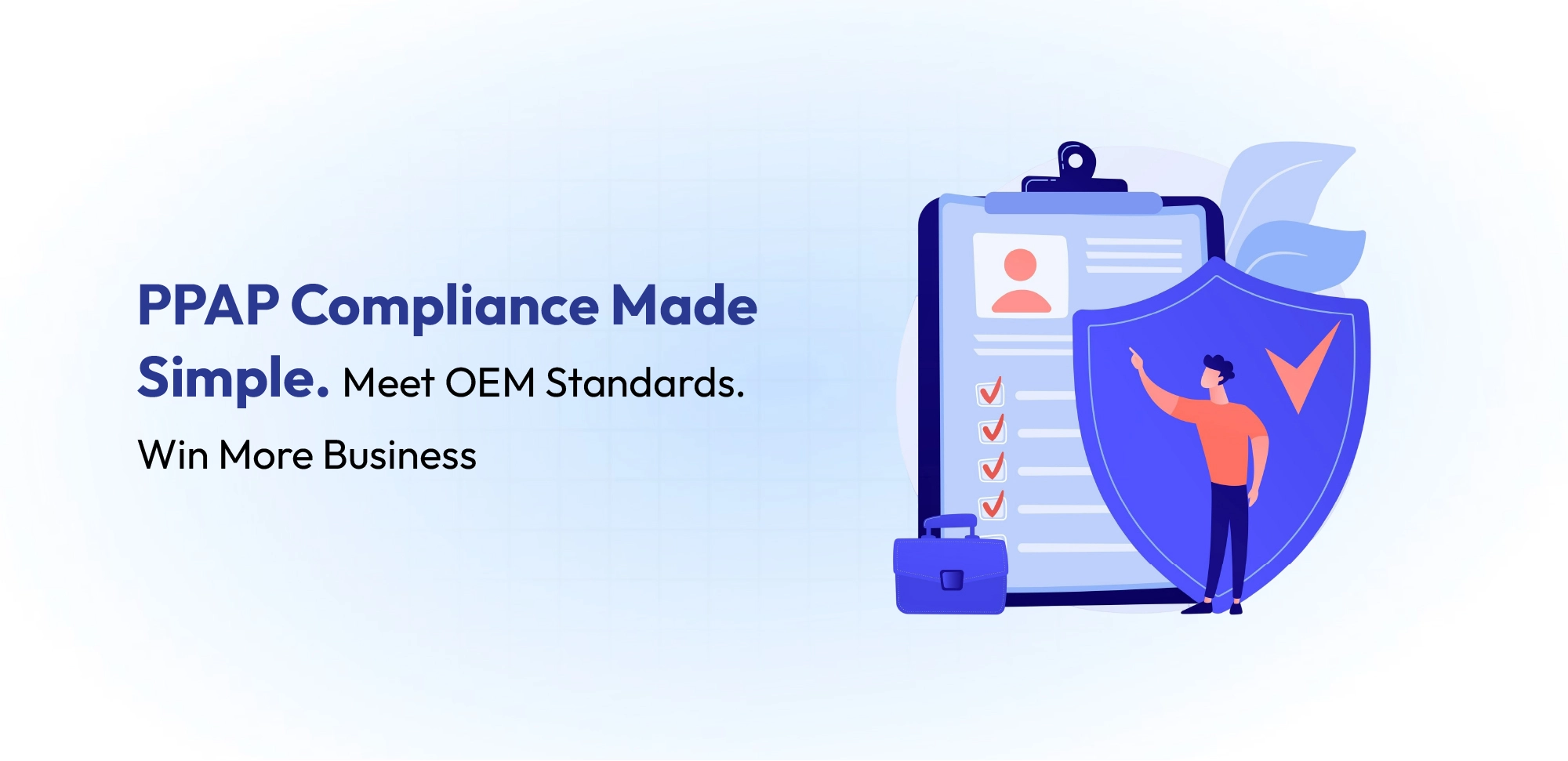 Illustration promoting PPAP compliance with a clipboard checklist and shield, highlighting simplified PPAP compliance, OEM standards, quality assurance, and business growth for automotive suppliers.