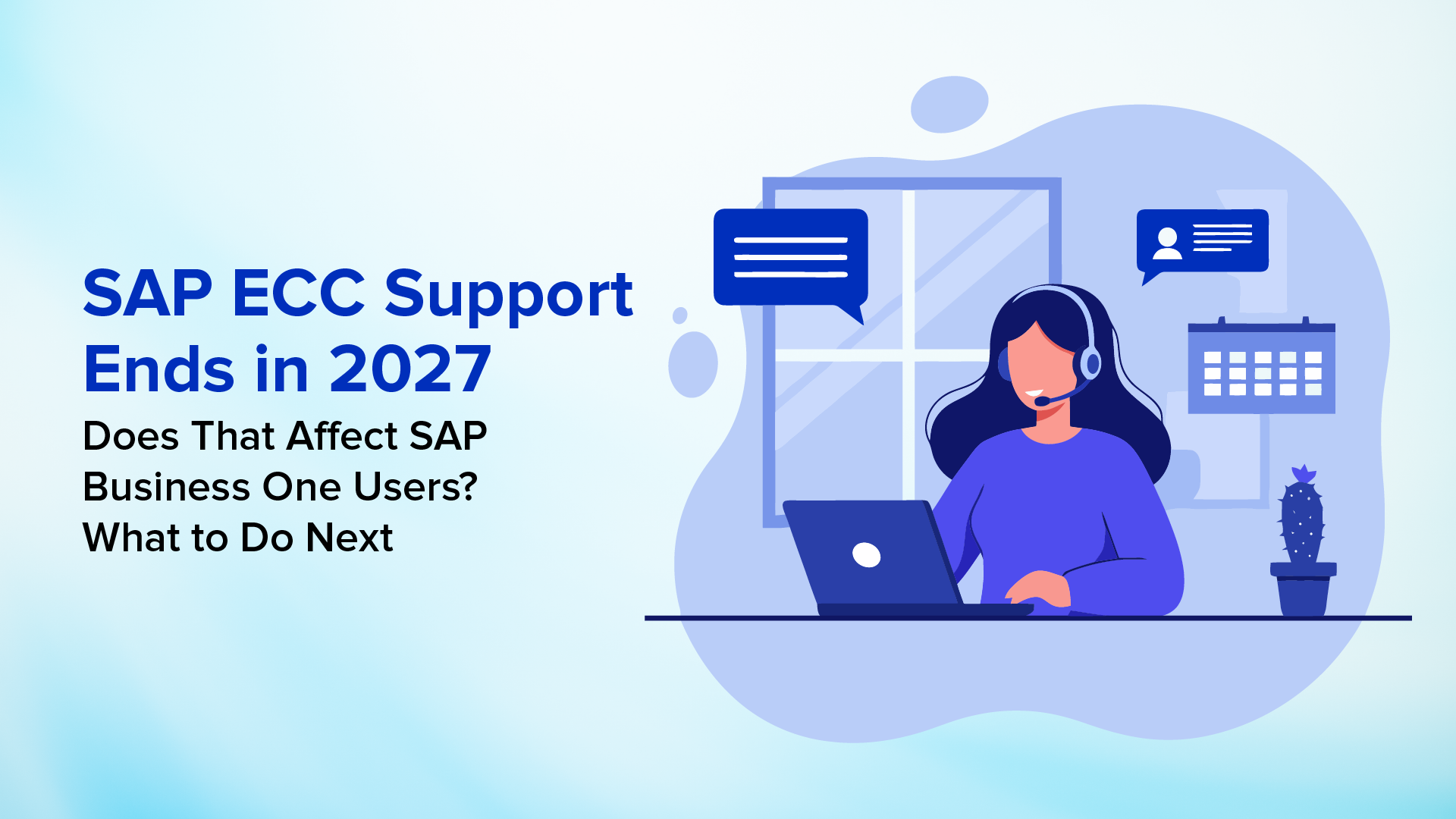 SAP ECC ends in 2027 – understand the impact on your ERP and plan your next move with confidence.