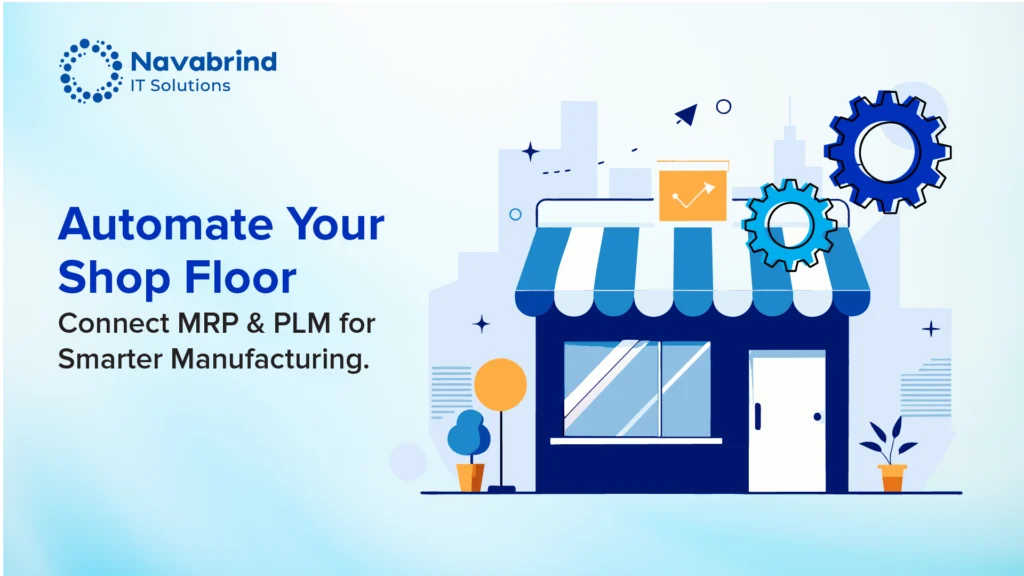 Infographic comparing MRP and PLM roles and integration benefits in manufacturing by Navabrind IT Solutions