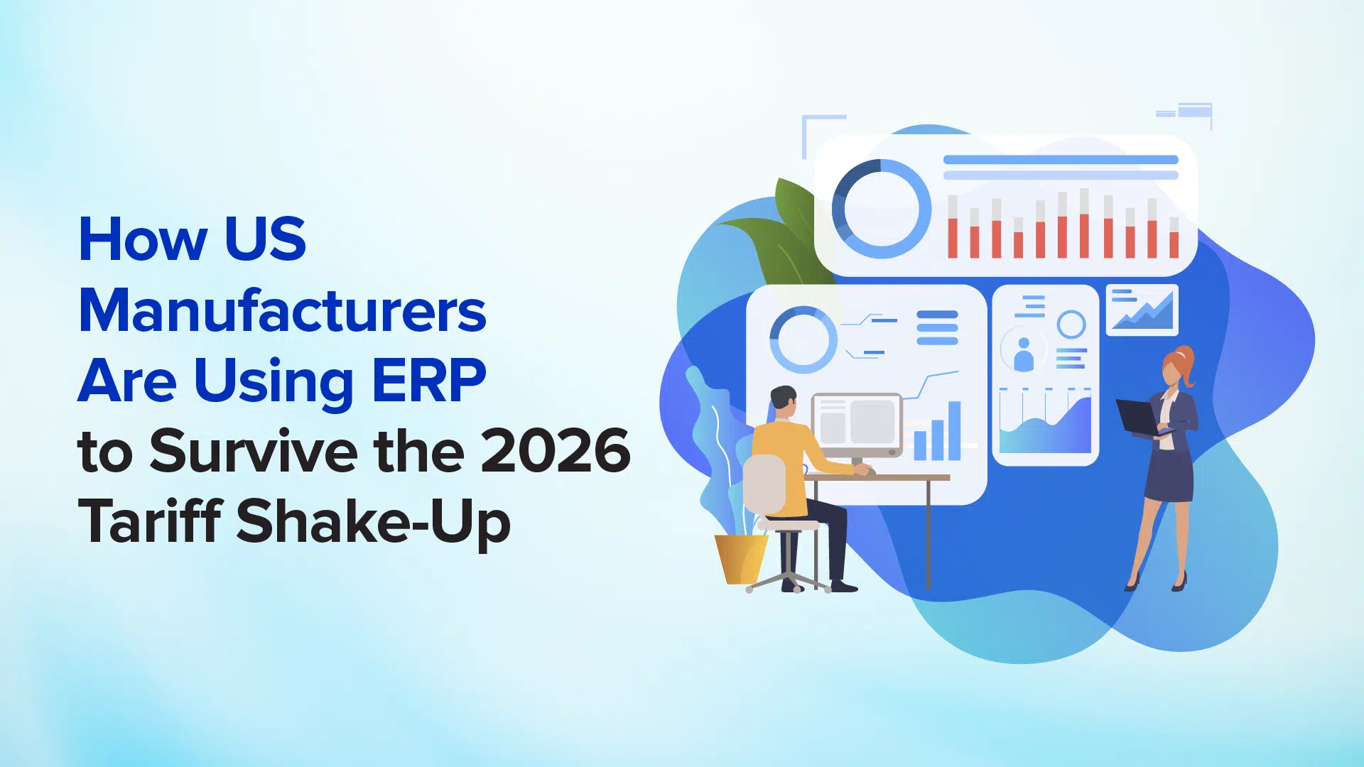 Illustration of a man and woman analyzing ERP dashboards with charts and graphs, representing US manufacturers using ERP to manage 2026 tariff changes